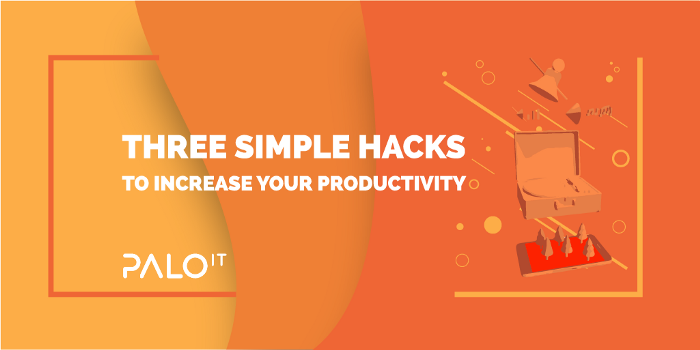 Three Simple Productivity Hacks